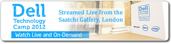 Watch the Dell Technolgy Camp 2012 live webcast from London.